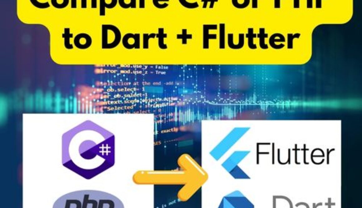 Compare C# or PHP to Dart + Flutter